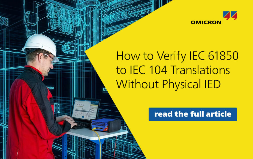 Image How to Verify IEC 61850 to IEC 104 Translations Without Physical IED (by Omicron)