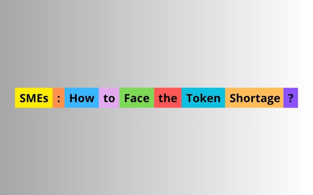 SMEs: How to Face the Token Shortage?