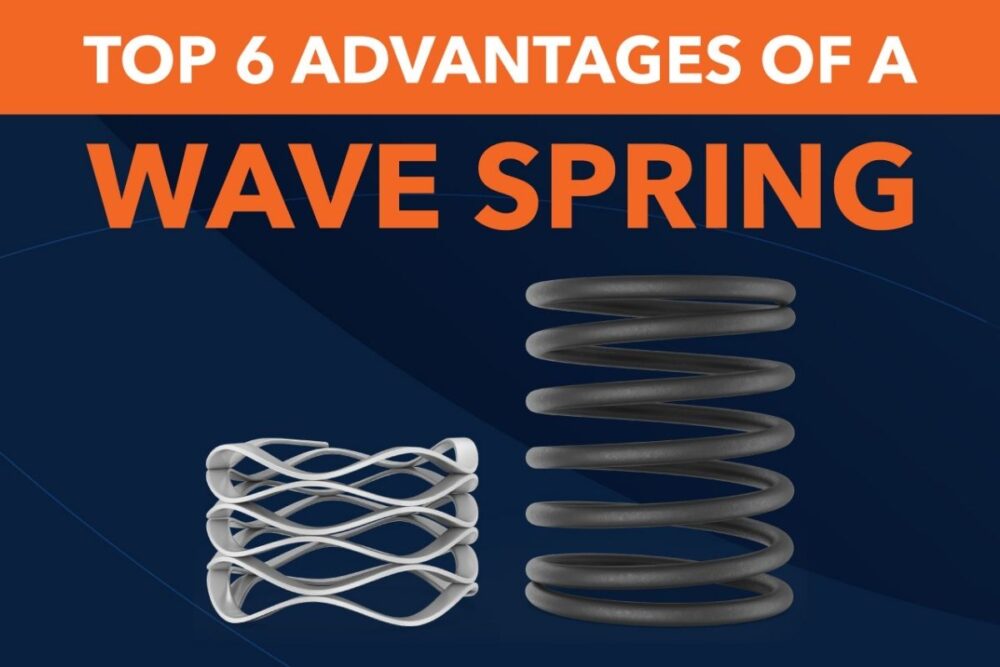 Top 6 Advantages of a Wave Spring